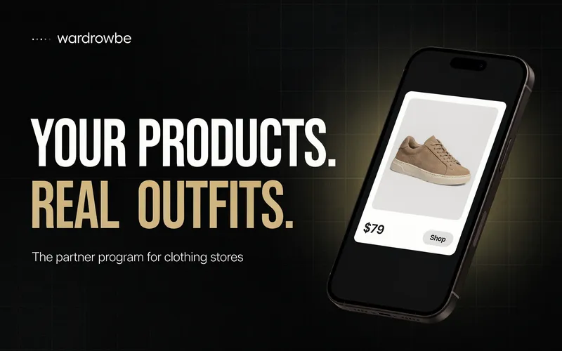 Wardrowbe Partners poster showing a phone with an outfit suggestion card next to the headline your products, real outfits